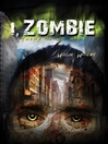 Cover image for I, Zombie